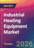 Industrial Heating Equipment Market Size, Market Share, Application Analysis, Regional Outlook, Growth Trends, Key Players, Competitive Strategies and Forecasts, 2026 To 2034- Product Image