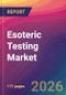 Esoteric Testing Market Size, Market Share, Application Analysis, Regional Outlook, Growth Trends, Key Players, Competitive Strategies and Forecasts, 2026 To 2034 - Product Thumbnail Image