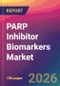PARP Inhibitor Biomarkers Market Size, Market Share, Application Analysis, Regional Outlook, Growth Trends, Key Players, Competitive Strategies and Forecasts, 2026 To 2034 - Product Thumbnail Image