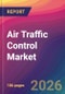 Air Traffic Control Market Size, Market Share, Application Analysis, Regional Outlook, Growth Trends, Key Players, Competitive Strategies and Forecasts, 2026 To 2034 - Product Thumbnail Image