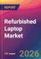 Refurbished Laptop Market Size, Market Share, Application Analysis, Regional Outlook, Growth Trends, Key Players, Competitive Strategies and Forecasts, 2026 To 2034 - Product Image