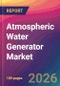 Atmospheric Water Generator Market Size, Market Share, Application Analysis, Regional Outlook, Growth Trends, Key Players, Competitive Strategies and Forecasts, 2026 To 2034 - Product Thumbnail Image
