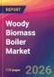 Woody Biomass Boiler Market Size, Market Share, Application Analysis, Regional Outlook, Growth Trends, Key Players, Competitive Strategies and Forecasts, 2026 To 2034 - Product Thumbnail Image