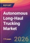 Autonomous Long-Haul Trucking Market Size, Market Share, Application Analysis, Regional Outlook, Growth Trends, Key Players, Competitive Strategies and Forecasts, 2026 To 2034 - Product Image