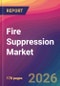 Fire Suppression Market Size, Market Share, Application Analysis, Regional Outlook, Growth Trends, Key Players, Competitive Strategies and Forecasts, 2026 To 2034 - Product Thumbnail Image
