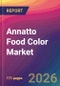 Annatto Food Color Market Size, Market Share, Application Analysis, Regional Outlook, Growth Trends, Key Players, Competitive Strategies and Forecasts, 2026 To 2034 - Product Thumbnail Image