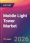 Mobile Light Tower Market Size, Market Share, Application Analysis, Regional Outlook, Growth Trends, Key Players, Competitive Strategies and Forecasts, 2026 To 2034 - Product Thumbnail Image