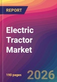 Electric Tractor Market Size, Market Share, Application Analysis, Regional Outlook, Growth Trends, Key Players, Competitive Strategies and Forecasts, 2026 To 2034- Product Image
