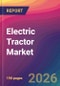Electric Tractor Market Size, Market Share, Application Analysis, Regional Outlook, Growth Trends, Key Players, Competitive Strategies and Forecasts, 2026 To 2034 - Product Thumbnail Image