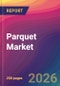 Parquet Market Size, Market Share, Application Analysis, Regional Outlook, Growth Trends, Key Players, Competitive Strategies and Forecasts, 2026 To 2034 - Product Thumbnail Image