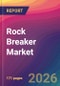 Rock Breaker Market Size, Market Share, Application Analysis, Regional Outlook, Growth Trends, Key Players, Competitive Strategies and Forecasts, 2026 To 2034 - Product Thumbnail Image
