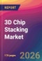 3D Chip Stacking Market Size, Market Share, Application Analysis, Regional Outlook, Growth Trends, Key Players, Competitive Strategies and Forecasts, 2026 To 2034 - Product Thumbnail Image