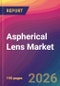 Aspherical Lens Market Size, Market Share, Application Analysis, Regional Outlook, Growth Trends, Key Players, Competitive Strategies and Forecasts, 2026 To 2034 - Product Thumbnail Image