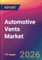 Automotive Vents Market Size, Market Share, Application Analysis, Regional Outlook, Growth Trends, Key Players, Competitive Strategies and Forecasts, 2026 To 2034 - Product Thumbnail Image