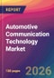 Automotive Communication Technology Market Size, Market Share, Application Analysis, Regional Outlook, Growth Trends, Key Players, Competitive Strategies and Forecasts, 2026 To 2034 - Product Thumbnail Image