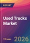 Used Trucks Market Size, Market Share, Application Analysis, Regional Outlook, Growth Trends, Key Players, Competitive Strategies and Forecasts, 2026 To 2034 - Product Thumbnail Image