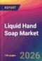 Liquid Hand Soap Market Size, Market Share, Application Analysis, Regional Outlook, Growth Trends, Key Players, Competitive Strategies and Forecasts, 2026 To 2034 - Product Thumbnail Image