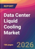 Data Center Liquid Cooling Market Size, Market Share, Application Analysis, Regional Outlook, Growth Trends, Key Players, Competitive Strategies and Forecasts, 2026 To 2034- Product Image