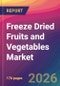 Freeze Dried Fruits and Vegetables Market Size, Market Share, Application Analysis, Regional Outlook, Growth Trends, Key Players, Competitive Strategies and Forecasts, 2026 To 2034 - Product Image
