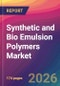 Synthetic and Bio Emulsion Polymers Market Size, Market Share, Application Analysis, Regional Outlook, Growth Trends, Key Players, Competitive Strategies and Forecasts, 2026 To 2034 - Product Thumbnail Image