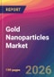 Gold Nanoparticles Market Size, Market Share, Application Analysis, Regional Outlook, Growth Trends, Key Players, Competitive Strategies and Forecasts, 2026 To 2034 - Product Thumbnail Image