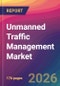 Unmanned Traffic Management Market Size, Market Share, Application Analysis, Regional Outlook, Growth Trends, Key Players, Competitive Strategies and Forecasts, 2026 To 2034 - Product Thumbnail Image