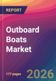 Outboard Boats Market Size, Market Share, Application Analysis, Regional Outlook, Growth Trends, Key Players, Competitive Strategies and Forecasts, 2026 To 2034- Product Image
