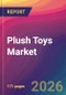 Plush Toys Market Size, Market Share, Application Analysis, Regional Outlook, Growth Trends, Key Players, Competitive Strategies and Forecasts, 2026 To 2034 - Product Thumbnail Image