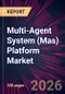 Multi-Agent System (Mas) Platform Market 2026-2030 - Product Thumbnail Image