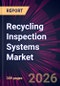 Recycling Inspection Systems Market 2026-2030 - Product Thumbnail Image