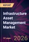 Infrastructure Asset Management Market 2026-2030 - Product Thumbnail Image