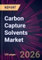 Carbon Capture Solvents Market 2026-2030 - Product Thumbnail Image