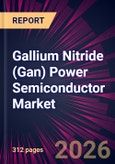 Gallium Nitride (Gan) Power Semiconductor Market 2026-2030- Product Image