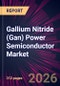 Gallium Nitride (Gan) Power Semiconductor Market 2026-2030 - Product Thumbnail Image