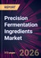 Precision Fermentation Ingredients Market 2026-2030 - Product Thumbnail Image