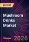 Mushroom Drinks Market 2026-2030 - Product Thumbnail Image