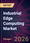 Industrial Edge Computing Market 2026-2030 - Product Thumbnail Image
