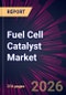 Fuel Cell Catalyst Market 2026-2030 - Product Image
