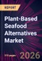 Plant-Based Seafood Alternatives Market 2026-2030 - Product Thumbnail Image