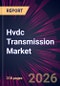 Hvdc Transmission Market 2026-2030 - Product Thumbnail Image