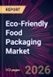 Eco-Friendly Food Packaging Market 2026-2030 - Product Thumbnail Image