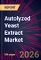 Autolyzed Yeast Extract Market 2026-2030 - Product Thumbnail Image