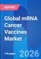 Global mRNA Cancer Vaccines Market Opportunity, Therapeutic Development Proprietary Technologies & Clinical Trials Insight 2026 - Product Thumbnail Image