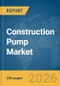 Construction Pump Market Global Report 2026 - Product Thumbnail Image