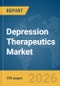 Depression Therapeutics Market Global Report 2026 - Product Thumbnail Image