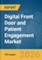 Digital Front Door and Patient Engagement Market Global Report 2026 - Product Thumbnail Image