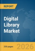 Digital Library Market Global Report 2026- Product Image