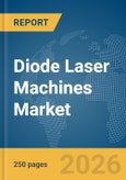 Diode Laser Machines Market Global Report 2026- Product Image