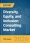 Diversity, Equity, and Inclusion (DEI) Consulting Market Global Report 2026 - Product Thumbnail Image