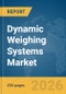Dynamic Weighing Systems Market Global Report 2026 - Product Thumbnail Image